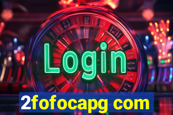 2fofocapg com